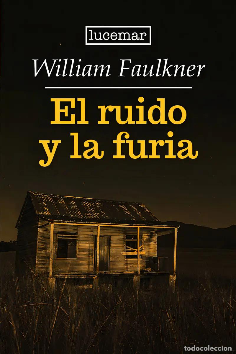 Libros: EL RUIDO Y LA FURIA - FAULKNER