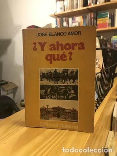 Livros em segunda m&atilde;o: &iquest;Y ahora qu&eacute;? - Jose blanco amor