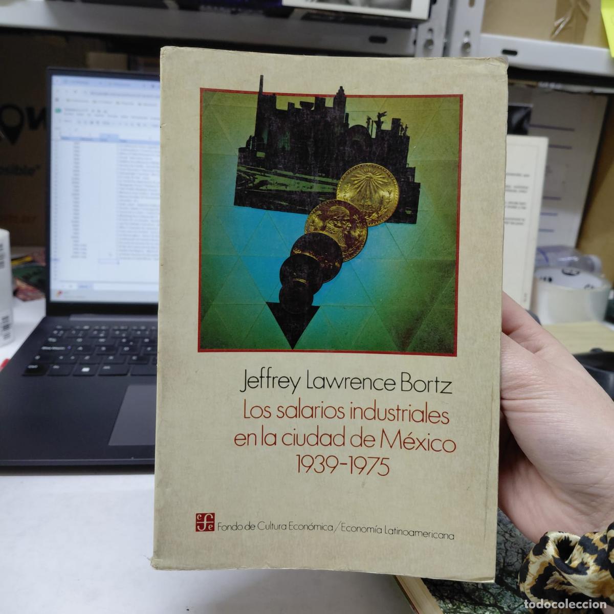 Libri di seconda mano: Los Salarios Industriales En M&eacute;xico 1939-1975 - Jeffrey Lawrence Bortz
