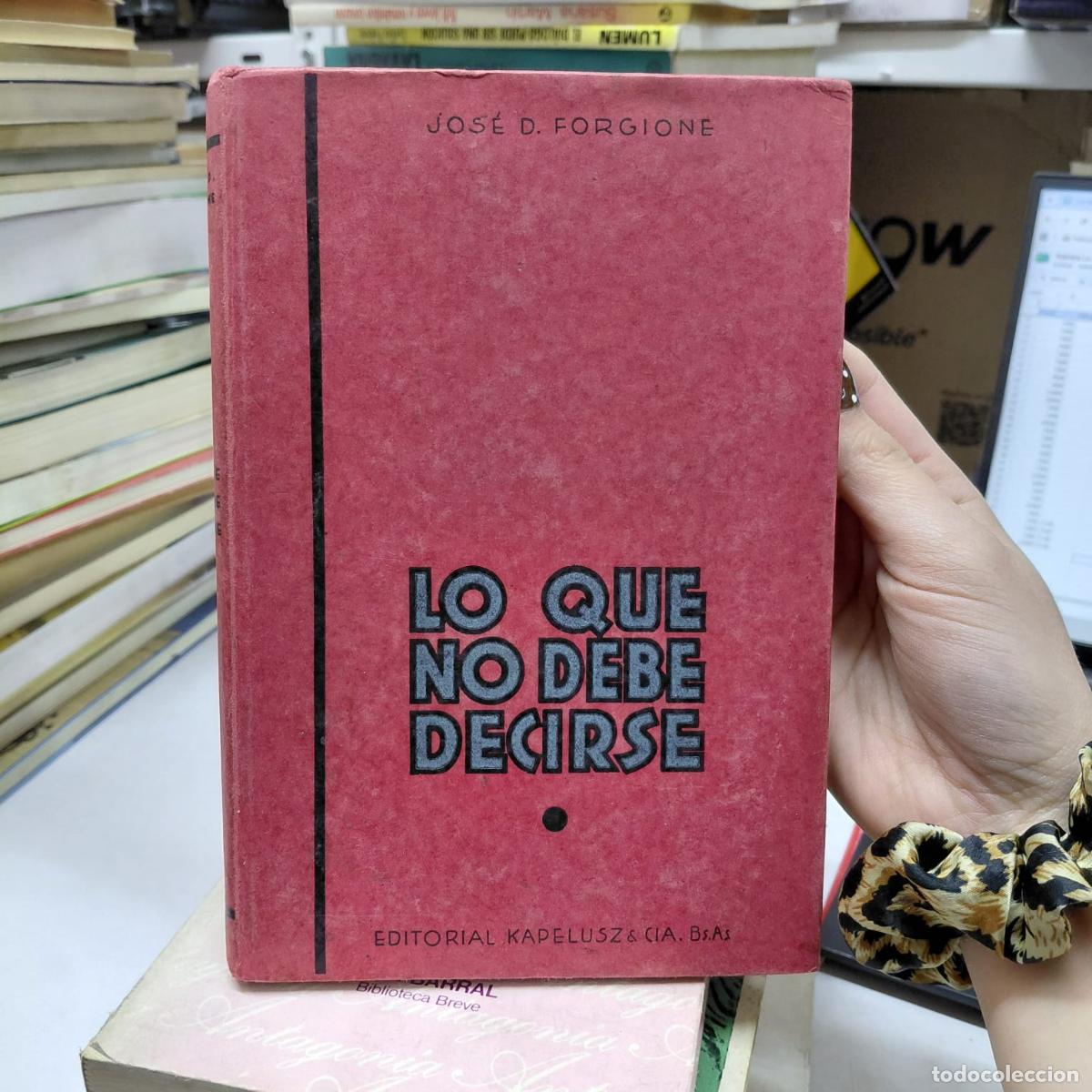 Libri di seconda mano: Lo Que No Debe Decirse - Jos&eacute; D. Forgione - Jos&eacute; D. Forgione