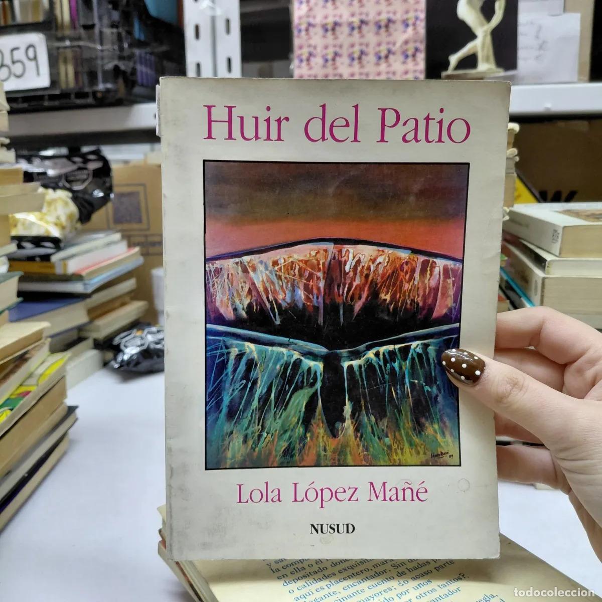 Livres: Huir delpatio - Lola Lopez Ma&ntilde;e