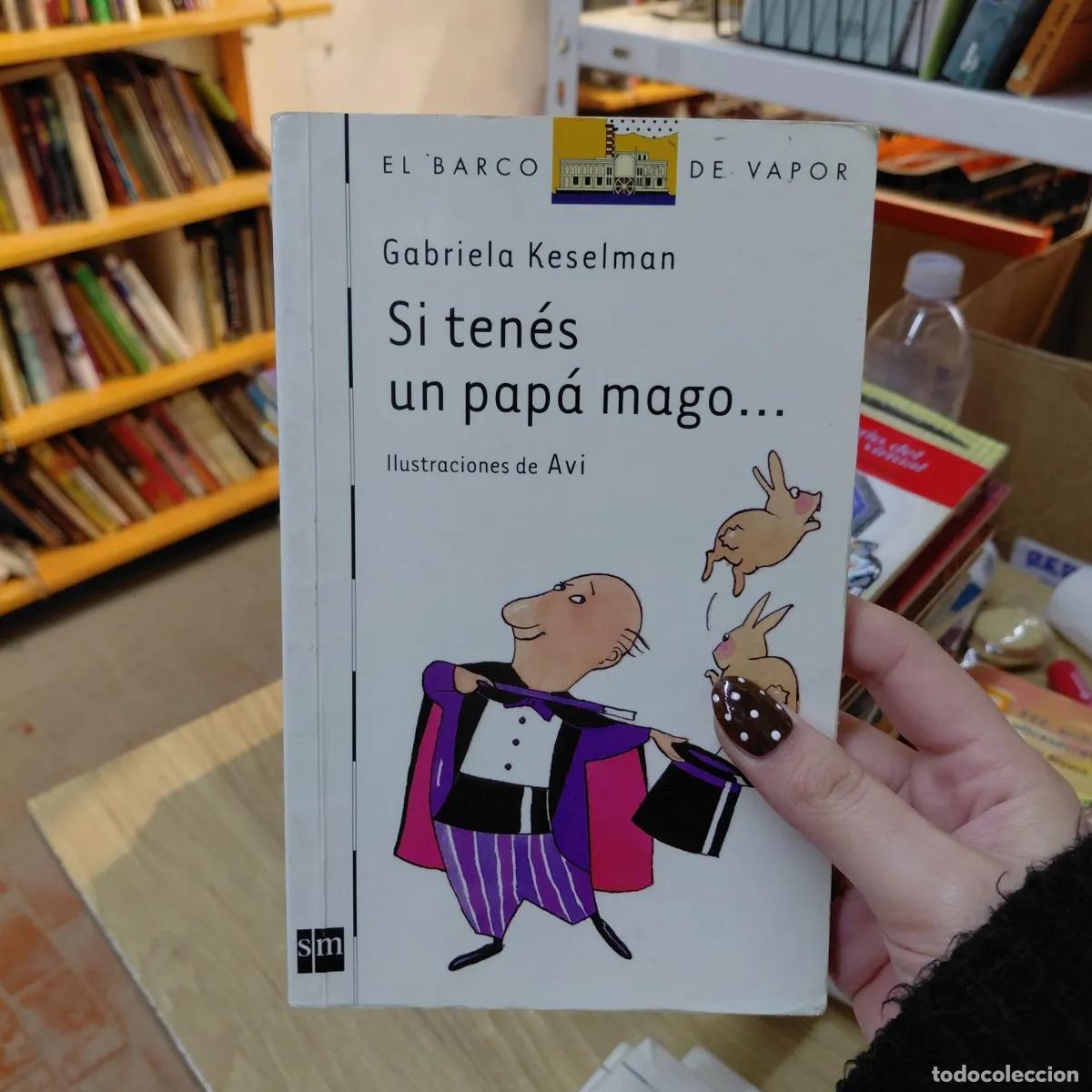 B&uuml;cher: Si tenes un papa mago (det.) - Gabriela Keselman
