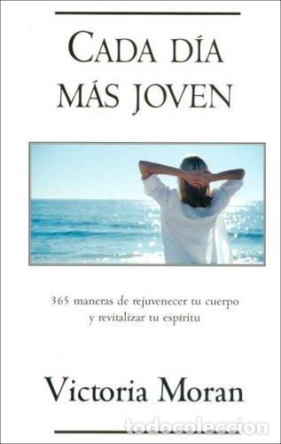 Livros em segunda m&atilde;o: Cada Dia Mas Joven - Victoria Moran - Victoria Moran