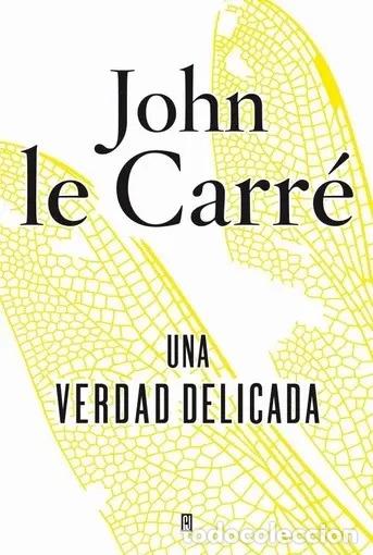 Livres: Una Verdad Delicada - John Le Carr&eacute; - John le Carr&eacute;
