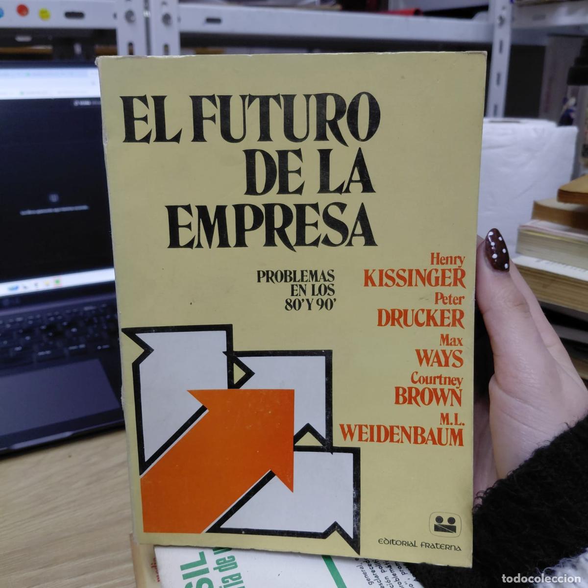 Libri di seconda mano: El Futuro De La Empresa - Henry Kissinger, Peter Drucker, Max Ways, Courtney Brown, M.L. Weidenbaum