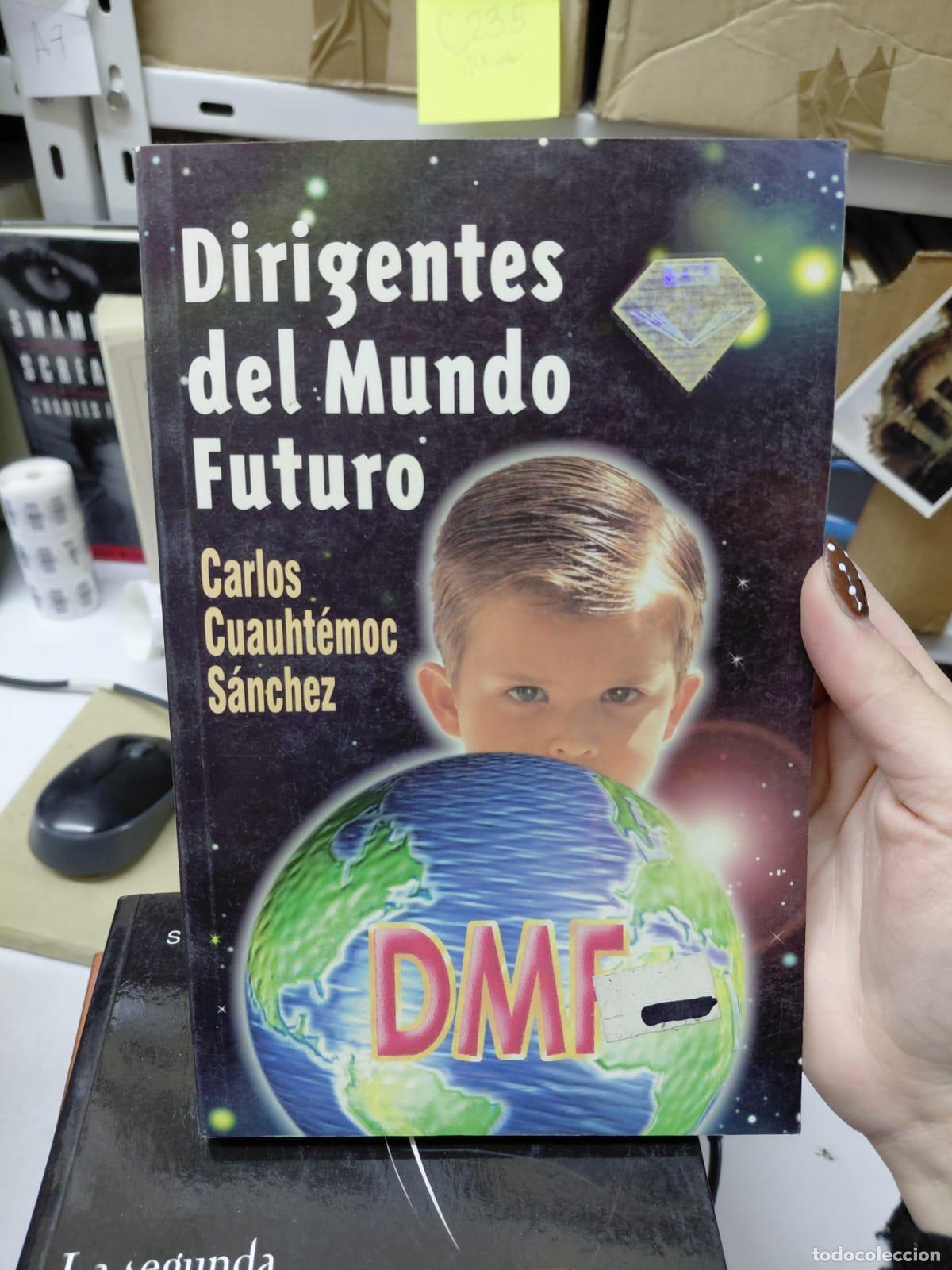Libri di seconda mano: Dirigentes Del Mundo Futuro - C.c. S&aacute;nchez - Carlos Cuauhtemoc Sanchez