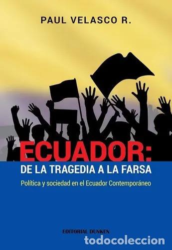 B&uuml;cher: Ecuador: De La Tragedia A La Farsa - Velasco R., Pau, De Velasco R., Paul. Editorial Dunken En Espa&ntilde;