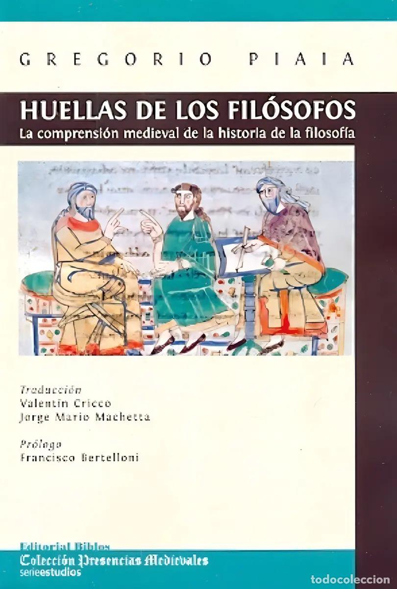Libri di seconda mano: Huellas De Los Fil&oacute;sofos La Comprensi&oacute;n Medieval De La Histo - Gregorio Piaia