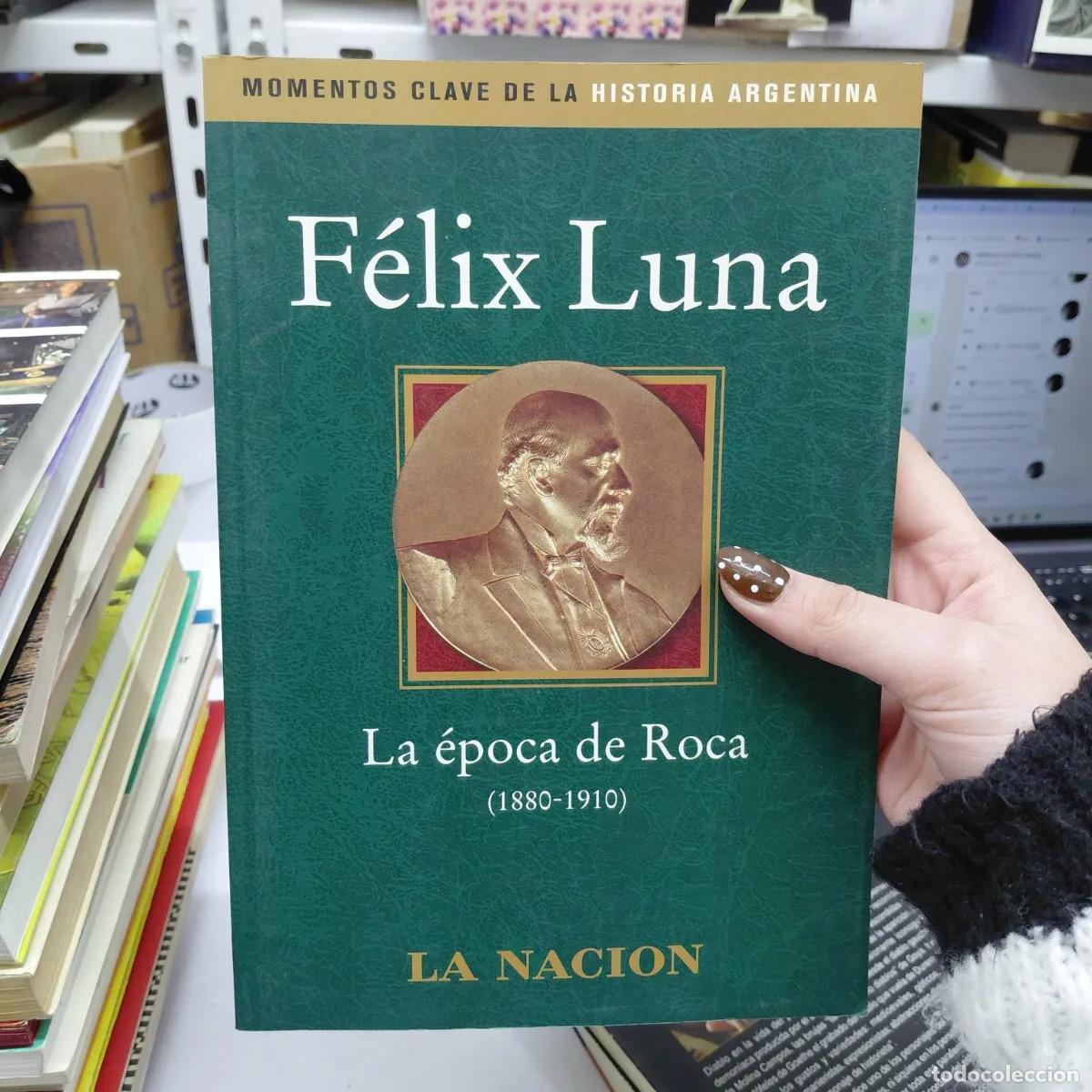 Livres: La epoca de Roca - Felix Luna