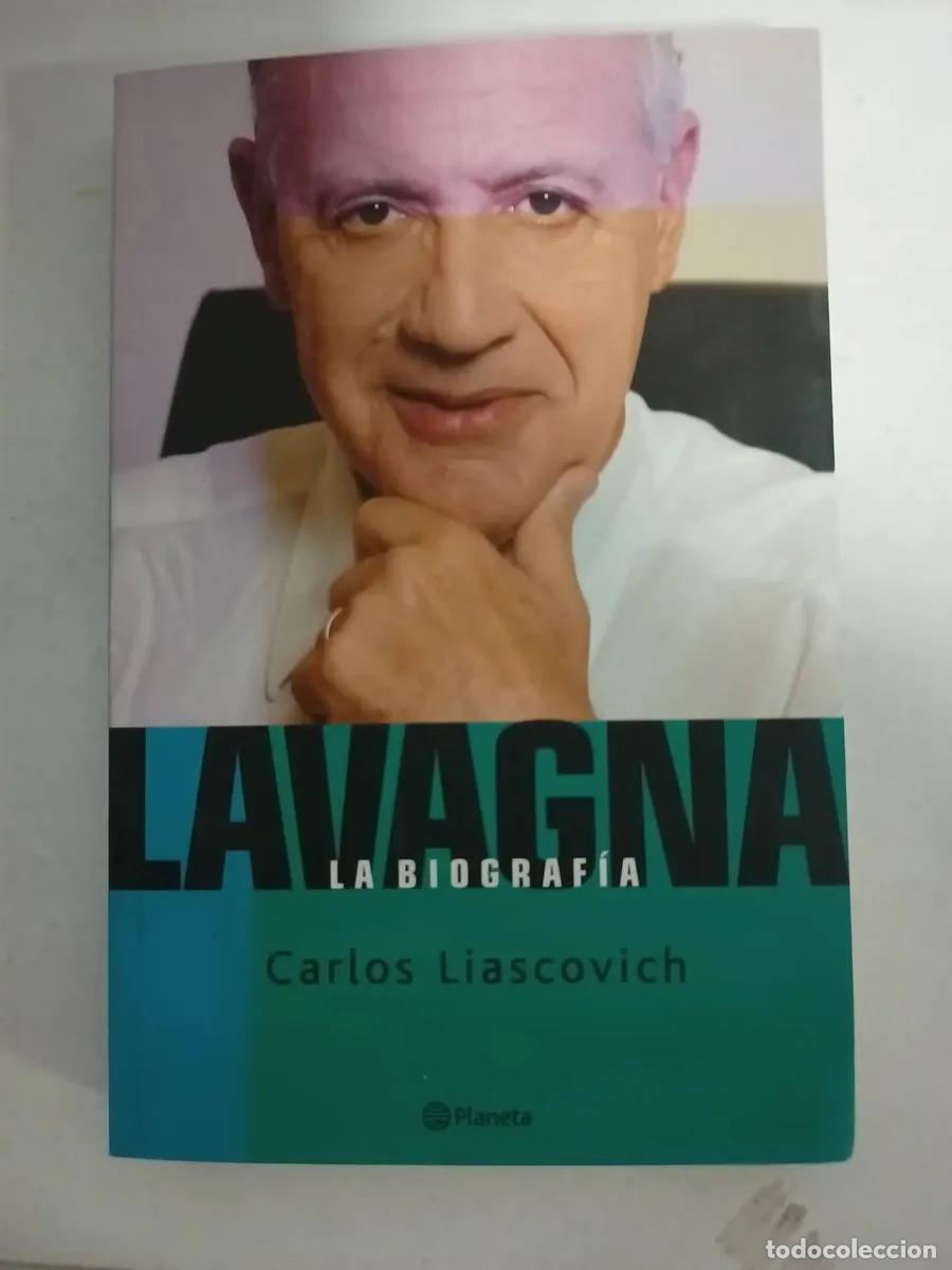 Livros em segunda m&atilde;o: Libro Lavagna La Biografia, De Carlos Liascovich, Vol. 1. Editorial Planeta - Carlos Liascovich