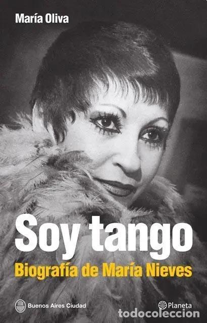 Libri di seconda mano: Soy Tango Biograf&iacute;a De Mar&iacute;a Nieves De Oliva Mar&iacute;a Volumen 1 Editorial Planeta Tapa Blanda En Espa&ntilde;o