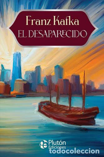 B&uuml;cher: EL DESAPARECIDO - ANIVERSARIO 15 A&Ntilde;OS - KAFKA