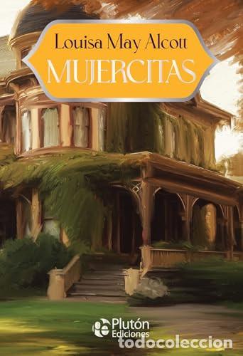 Libros: MUJERCITAS - ANIVERSARIO 15 A&Ntilde;OS - MAY ALCOTT