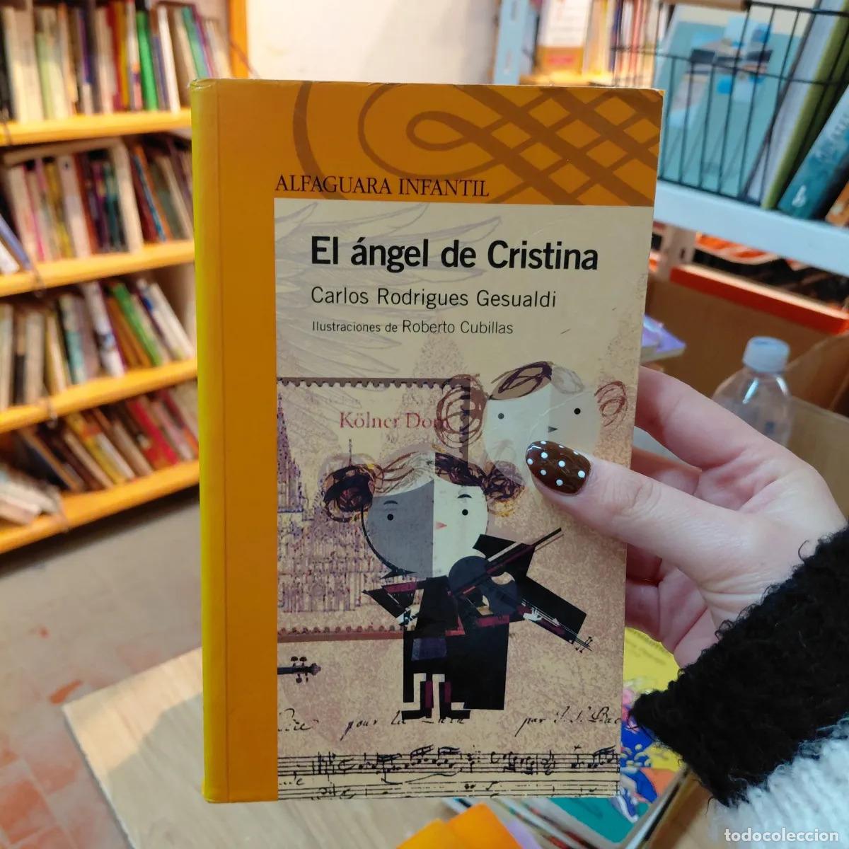 Libri di seconda mano: El angel de Cristina - Carlos Rodriguez Gesualdi