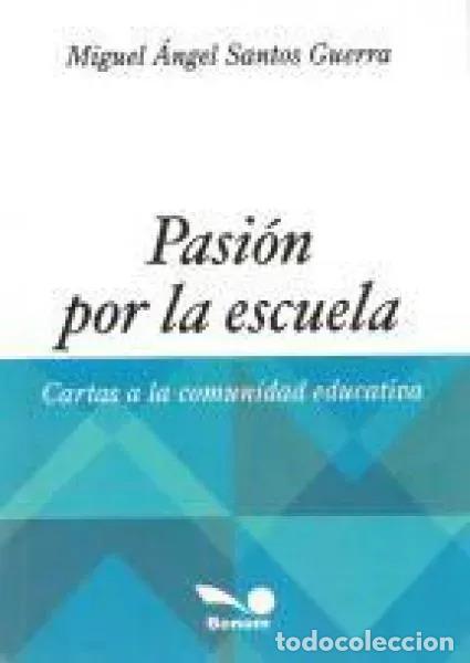 Livros em segunda m&atilde;o: Pasion Por La Escuela - Miguel &Aacute;ngel Santos Guerra