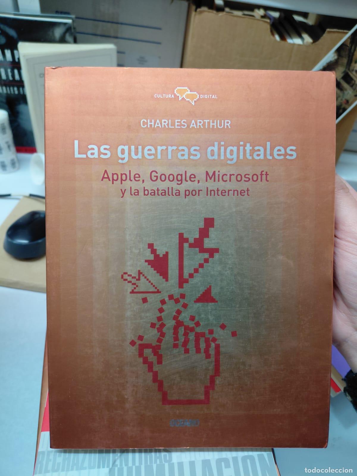 Libri di seconda mano: Libro Las Guerras Digitales. Apple, Google, Microsoft Y La Batalla Por Internet, De Charles Arthur.