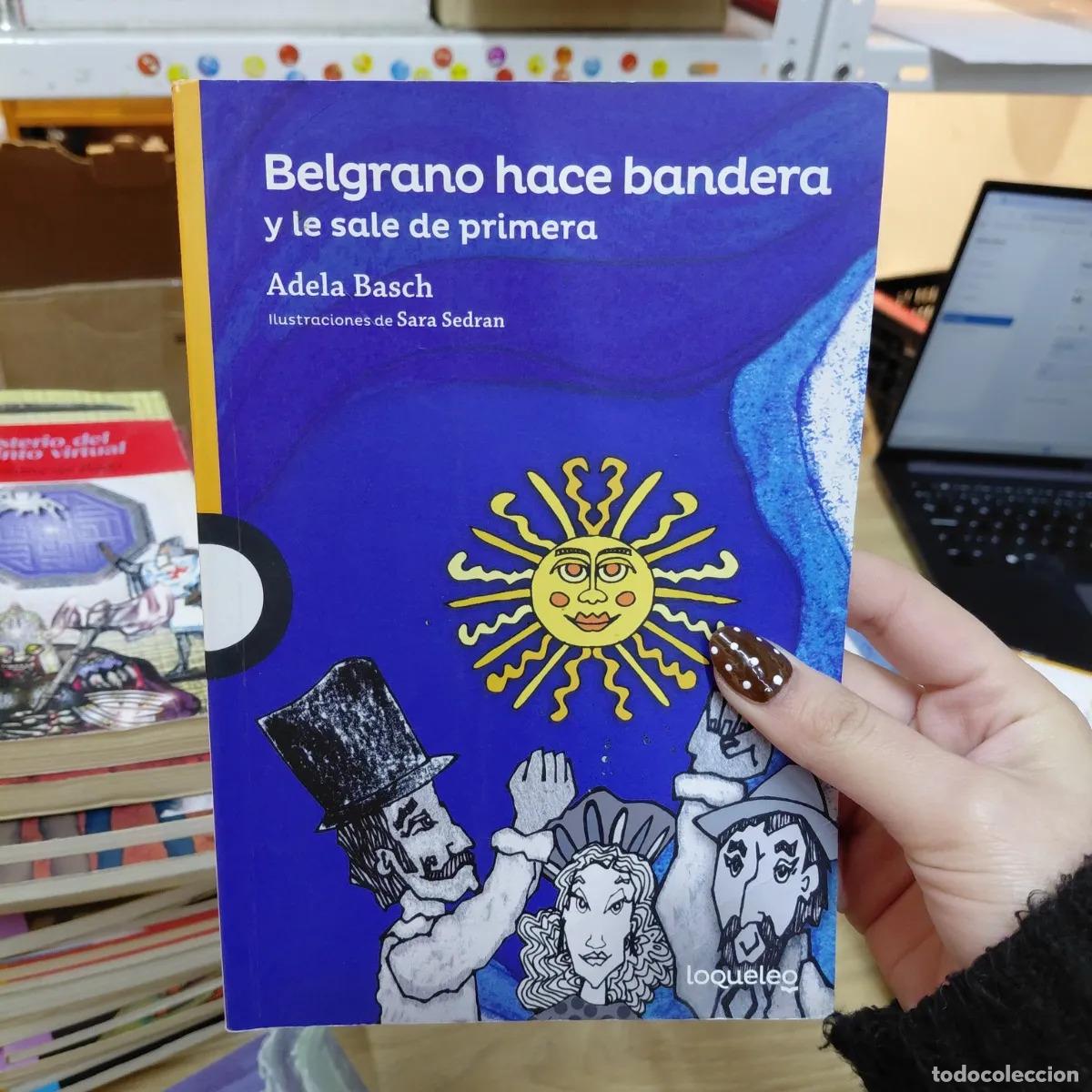 Libri di seconda mano: Belgrano hace bandera y le sale de primera (det.) - Adela Basch