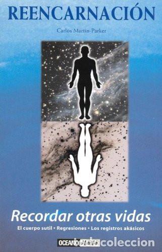 Libros: Reencarnaci&oacute;n Un Alma, Muchas Vidas - Carlos Martin-parker - Carlos Martin-Parker