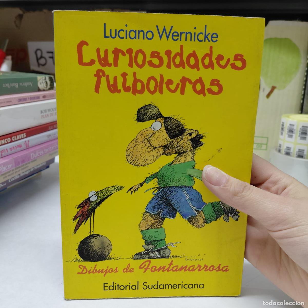 Libri di seconda mano: Curiossidades Futboleras Cien Historias Ins&oacute;litas De La Arge - Luciano Wernicke