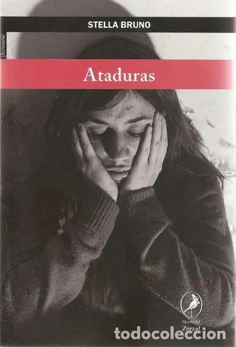 Libri di seconda mano: Libro Ataduras, De Bruno, Stella, Vol. Volumen &Uacute;nico. Editorial Libros Del Zorzal, Tapa Blanda - Ste