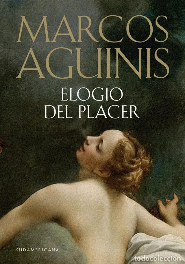 B&uuml;cher: Elogio Del Placer, De Marcos Aguinis. Editorial Sudamericana, Tapa Blanda En Espa&ntilde;ol, 2010 - Marcos