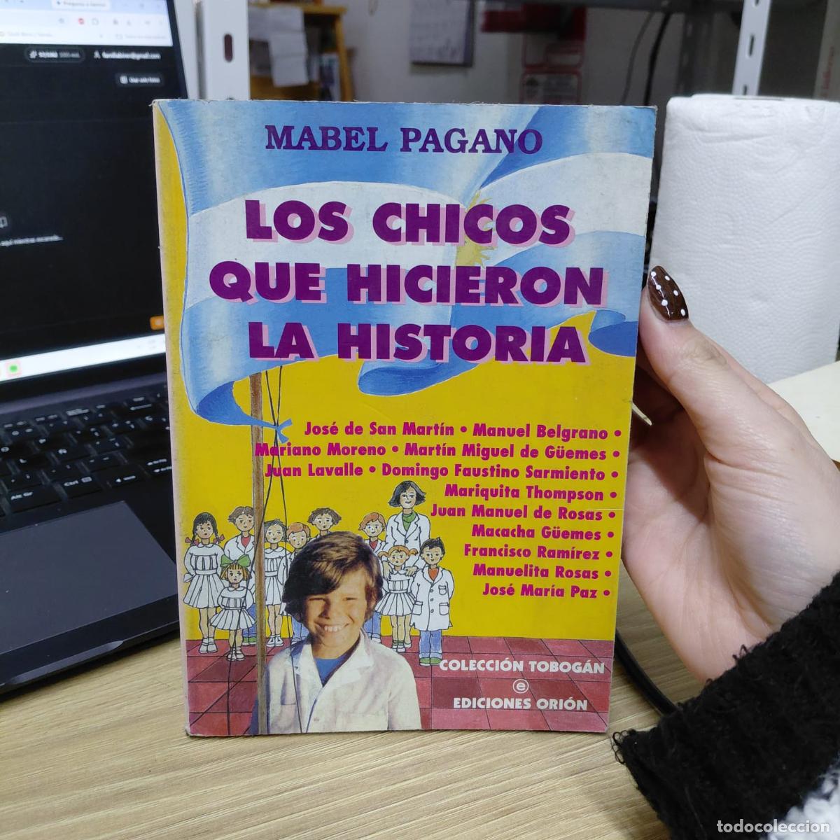 B&uuml;cher: Los Chicos Que Hicieron La Historia - M. Pagano - Mabel Pagano