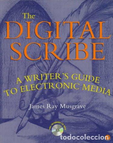 Livros em segunda m&atilde;o: The Digital Scribe A Writer's Guide To Electronic Media - Ja - James Ray Musgrave