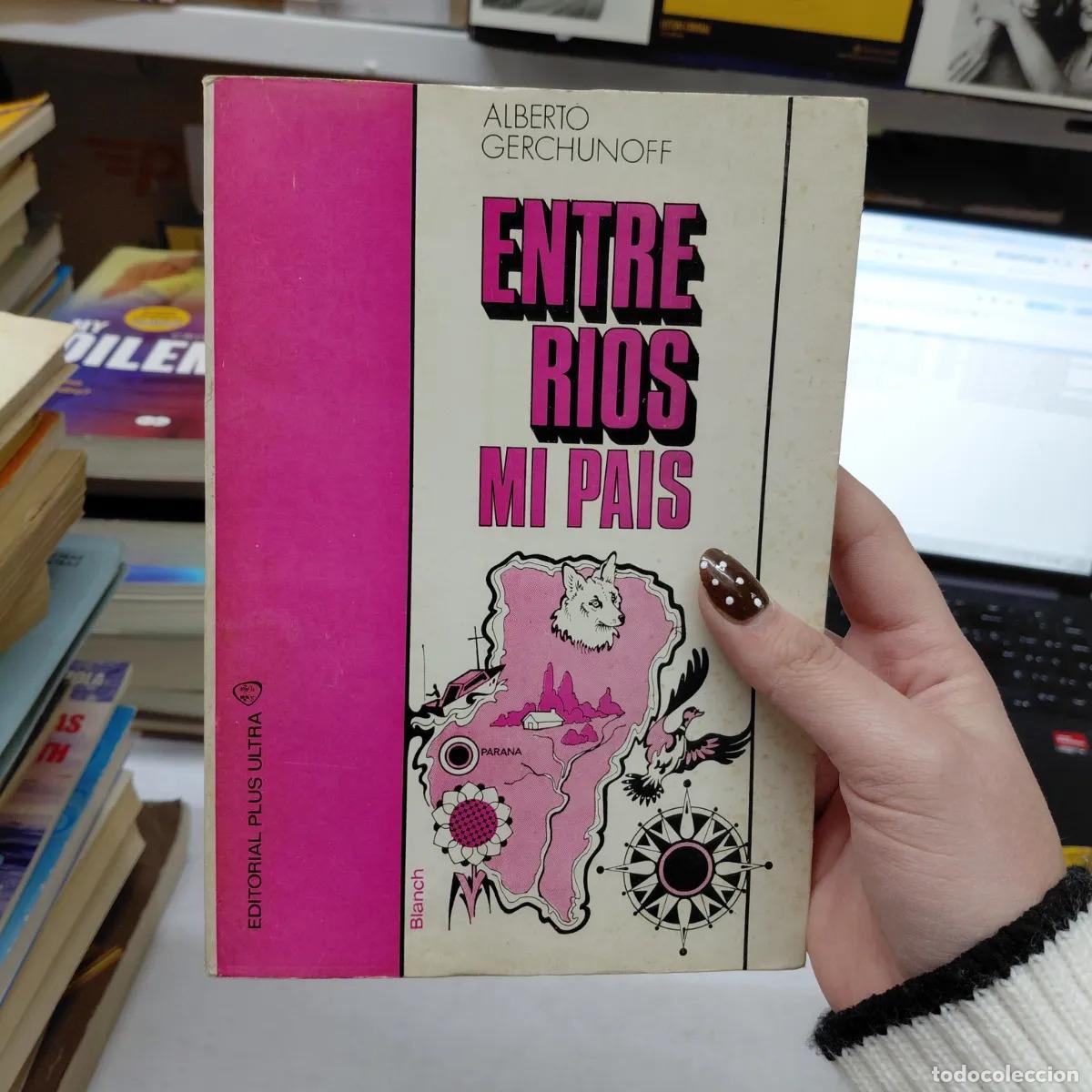 Libros: Entre Rios, mi pais - Gerchunoff - Foto 1
