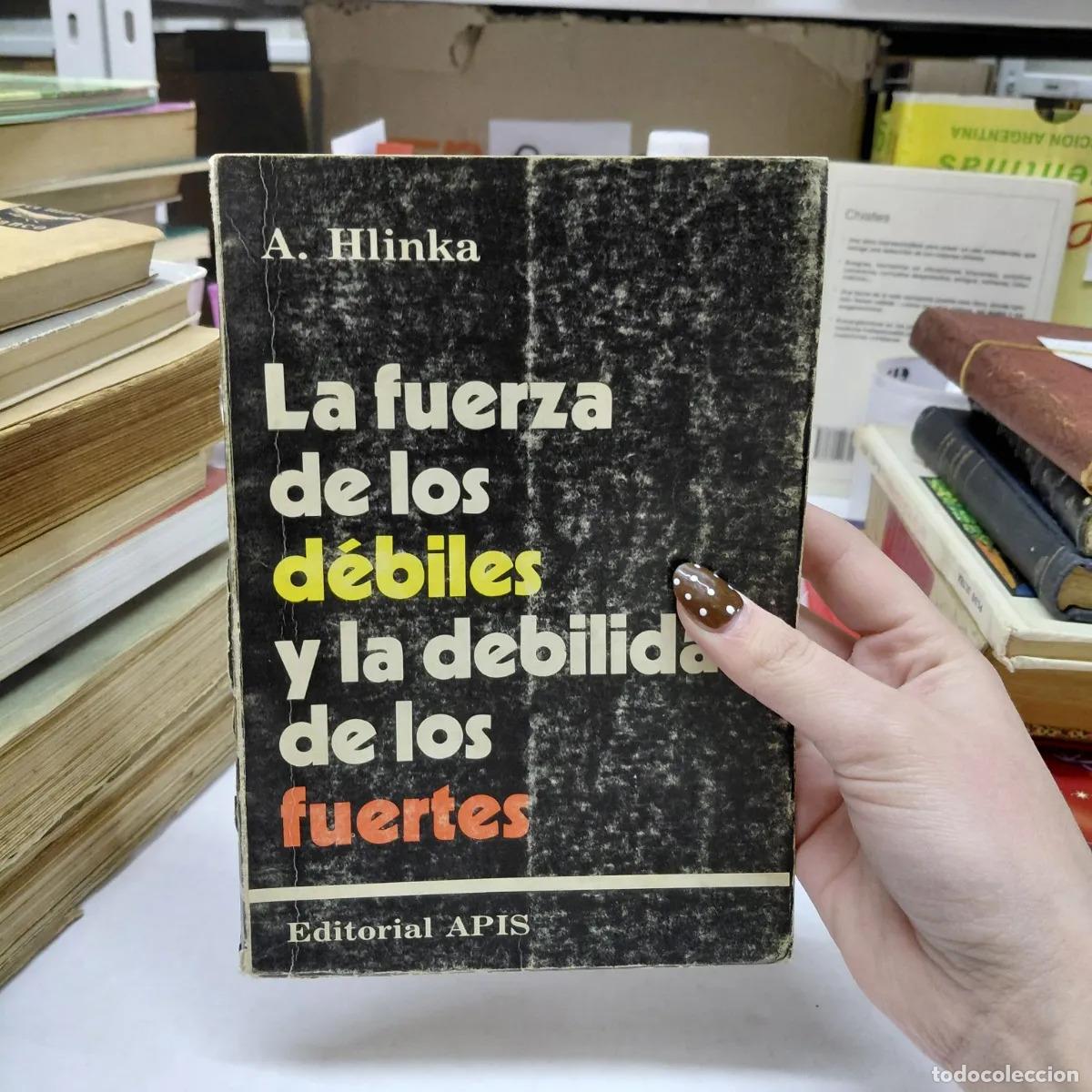 Livros em segunda m&atilde;o: La fuerza de los debiles y la debilidad de los fuertes (det) - Hlinka