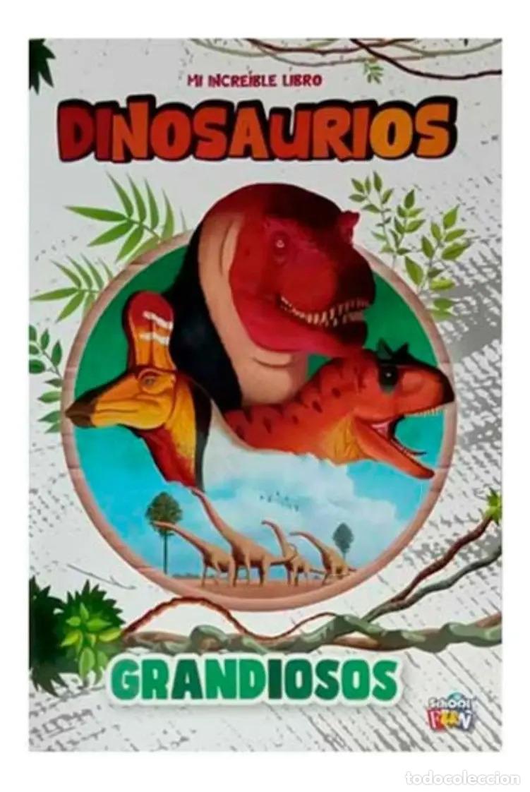 Libros: MI INCREIBLE LIBRO DINOSAURIOS - GRANDIOSOS