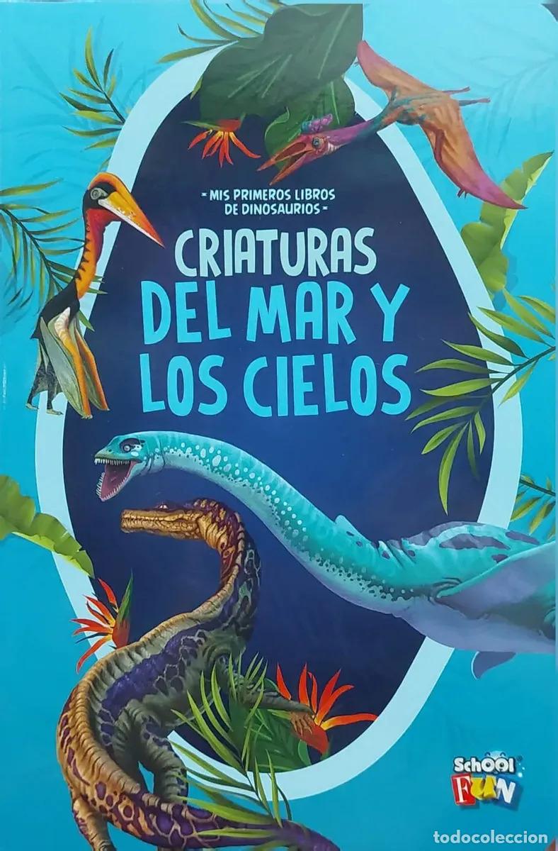 Libros: MIS PRIMEROS LIBROS DE DINOSAURIOS - CRIATURAS DEL MAR Y LOS