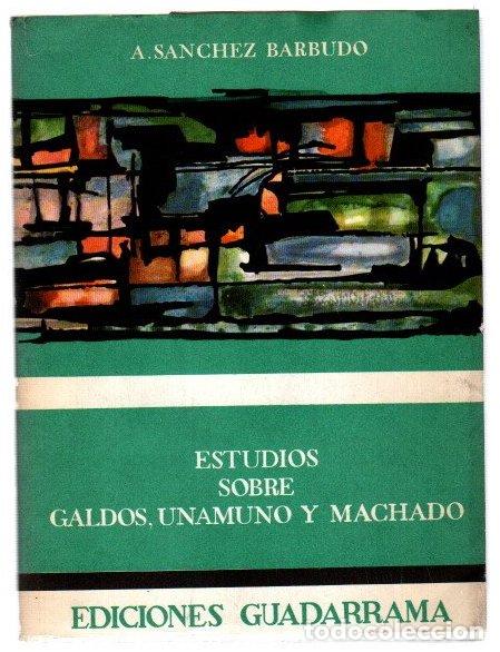 books: Estudios sobre Gald&oacute;s, Unamuno y Machado - S&aacute;nchez Barbudo, A.