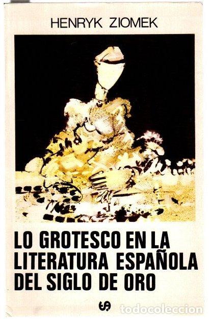 Libros: Lo grotesco en la literatura espa&ntilde;ola del siglo de oro - Ziomek, Henryk