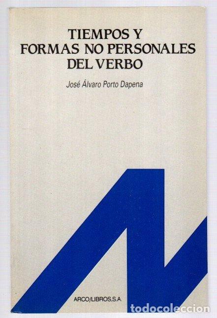 Libros: Tiempos y formas no personales del verbo - Porto Dapena, Jos&eacute; &Aacute;lvaro