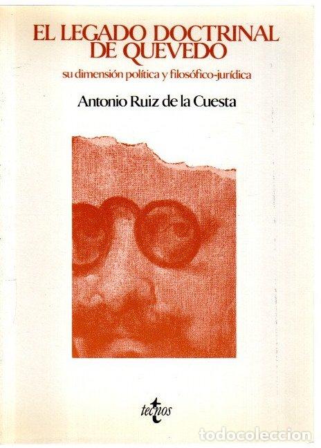 Libros: El legado doctrinal de Quevedo. Su dimensi&oacute;n pol&iacute;tica y filos&oacute;fico-jur&iacute;dica - Ruiz de la Cuesta, Ant