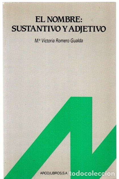 Libros: El nombre: sustantivo y adjetivo - Romero Gualda, M&ordf; Victoria