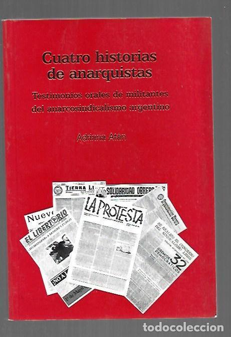 B&uuml;cher: CUATRO HISTORIAS DE ANARQUISTAS. TESTIMONIOS ORALES DE MILITANTES DEL ANARCOSINDICALISMO ARGENTINO -