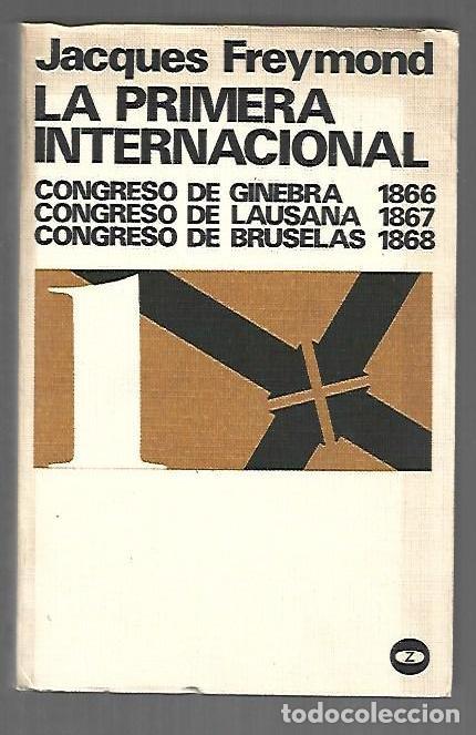 Libros: PRIMERA INTERNACIONAL - LA. CONGRESO DE GINEBRA 1866, CONGRESO DE LAUSANA 1867, CONGRESO DE BRUSELAS