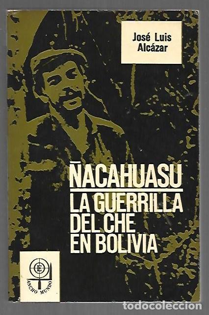 Livres: NACAHUASU. LA GUERRILLA DEL CHE EN BOLIVIA - ALCAZAR, JOSE LUIS