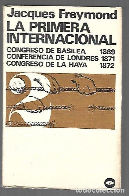 Livres: PRIMERA INTERNACIONAL - LA. CONGRESO DE BASILEA 1869, CONFERENCIA DE LONDRES 1871, CONGRESO DE LA HA