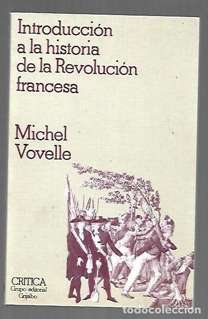 Livres: INTRODUCCION A LA HISTORIA DE LA REVOLUCION FRANCESA - VOVELLE, MICHEL