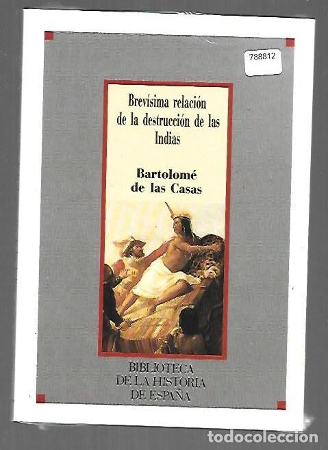 Livres: BREVISIMA RELACION DE LA DESTRUCCION DE LAS INDIAS - CASAS, BARTOLOME DE LAS