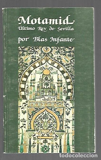 Livres: MOTAMID, ULTIMO REY DE SEVILLA - INFANTE, BLAS