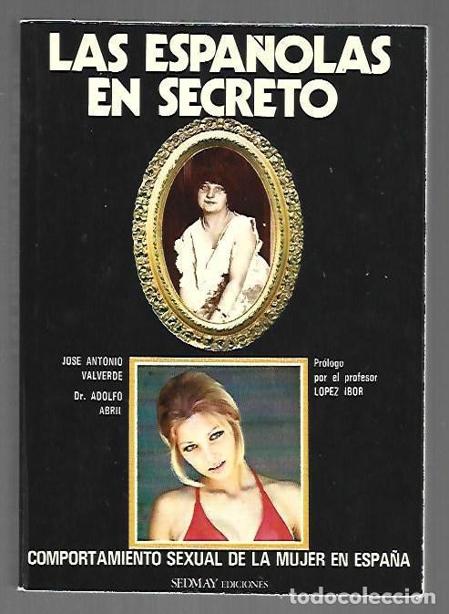 books: ESPA&Ntilde;OLAS EN SECRETO - LAS. COMPORTAMIENTO SEXUAL DE LA MUJER EN ESPA&Ntilde;A - VALVERDE, JOSE ANTONIO Y A