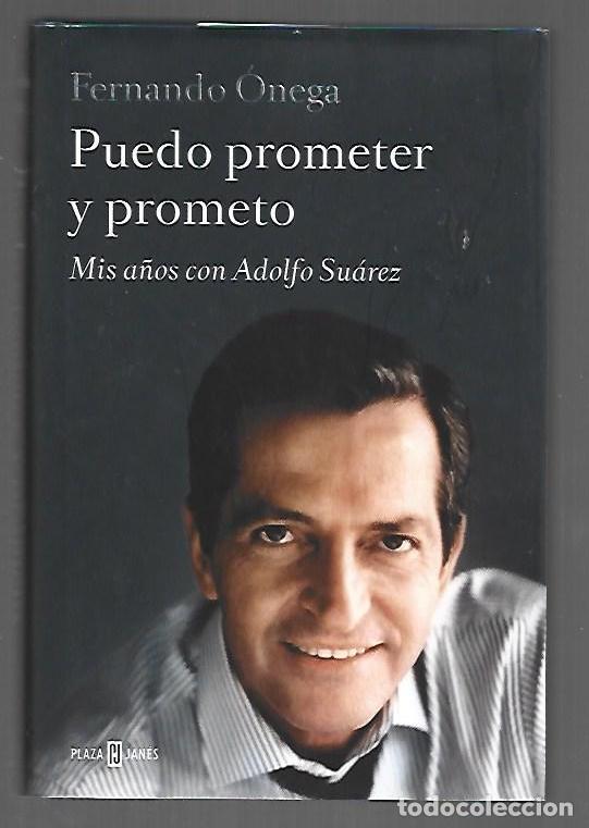 Libri di seconda mano: PUEDO PROMETER Y PROMETO. MIS A&Ntilde;OS CON ADOLFO SUAREZ - ONEGA, FERNANDO