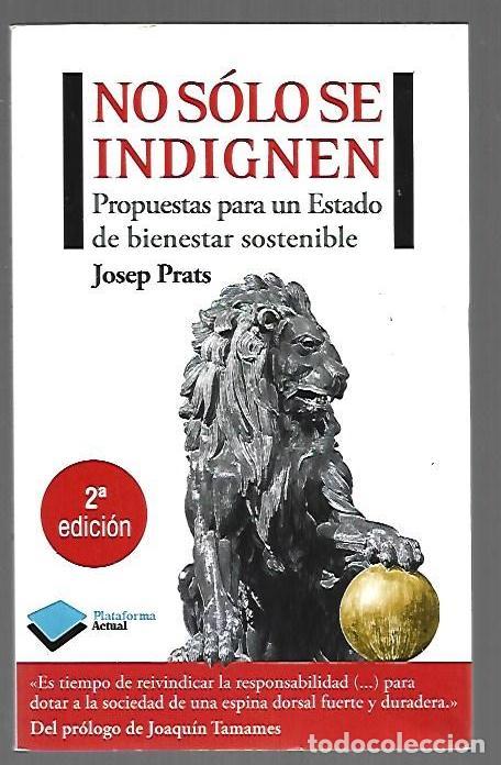 books: NO SOLO SE INDIGNEN. PROPUESTAS PARA UN ESTADO DE BIENESTAR SOSTENIBLE - PRATS, JOSEP