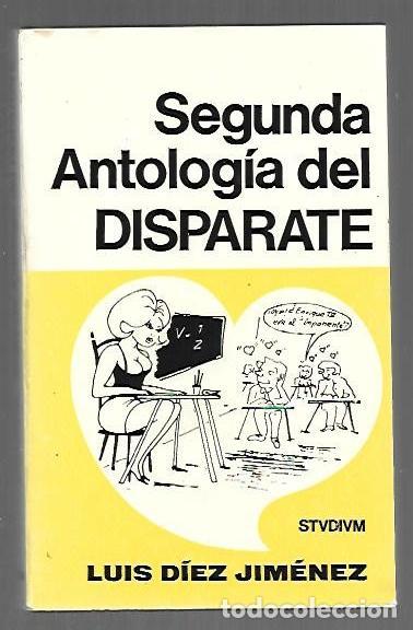 B&uuml;cher: SEGUNDA ANTOLOGIA DEL DISPARATE - DIEZ JIMENEZ, LUIS