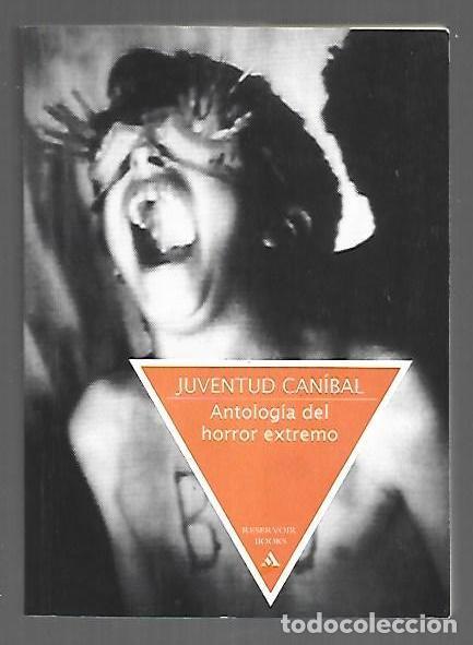 B&uuml;cher: JUVENTUD CANIBAL. ANTOLOGIA DEL HORROR EXTREMO - VARIOS (EDICION DANIELE BROLLI)