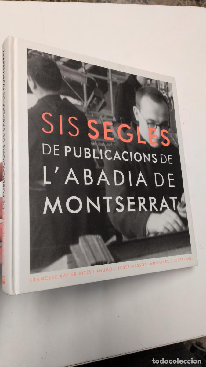B&uuml;cher: Sis segles de Publicacions de l'Abadia de Montserrat - Josep Massot I Muntaner; VVAA