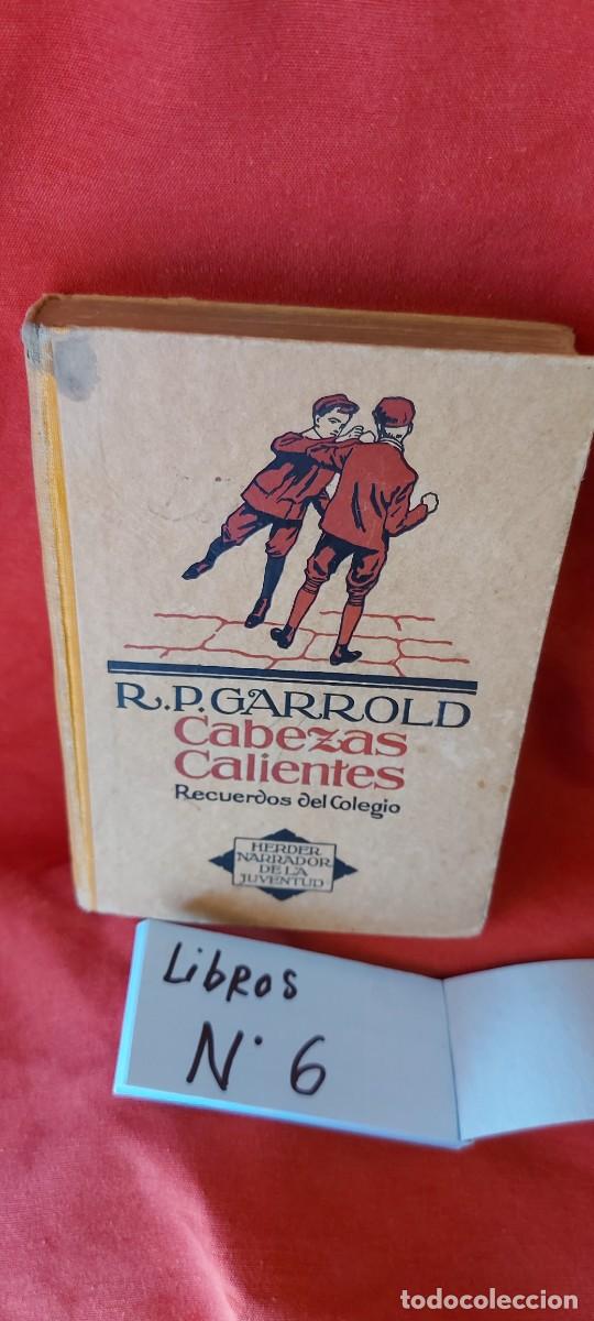 Libros: LIBRO CABEZAS CALIENTES. RECUERDOS DEL COLEGIO. R.P. GARROLD. (( PEDIDOS M&Iacute;NIMOS 10 &euro; ) CAJA N.&ordm; 6